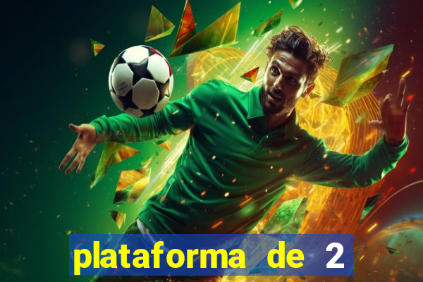 plataforma de 2 reais bet