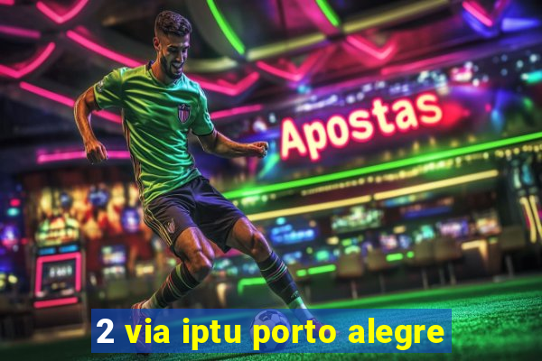 2 via iptu porto alegre
