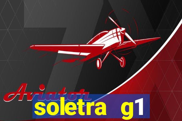 soletra g1 respostas hoje