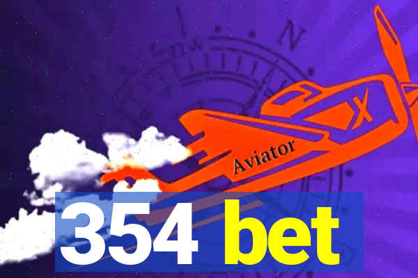 354 bet