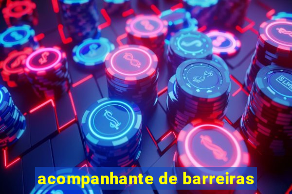 acompanhante de barreiras