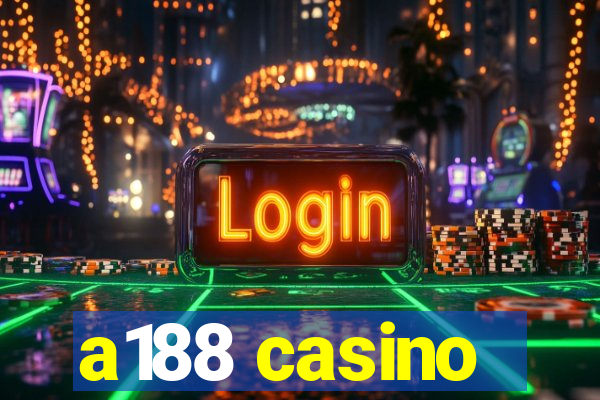 a188 casino