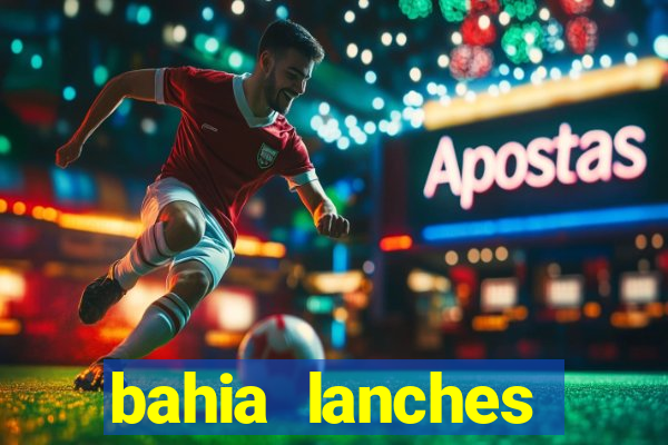 bahia lanches franca santa efigenia telefone