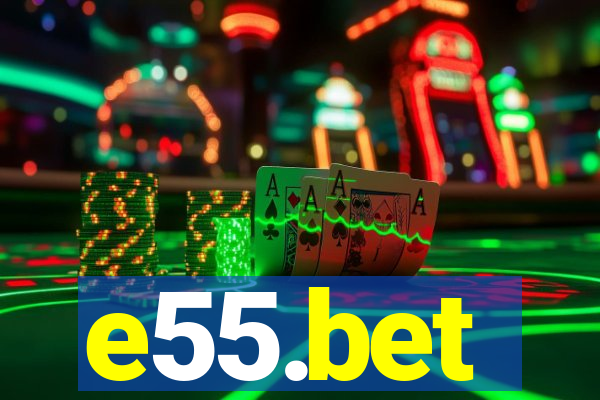 e55.bet