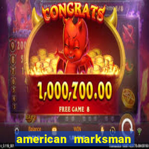 american marksman apk dinheiro infinito