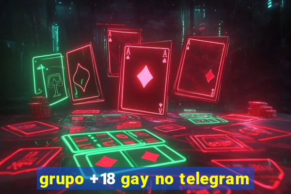 grupo +18 gay no telegram