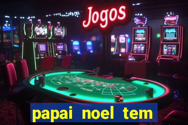 papai noel tem quantos anos