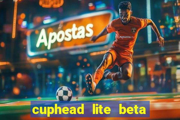 cuphead lite beta 9.1 download