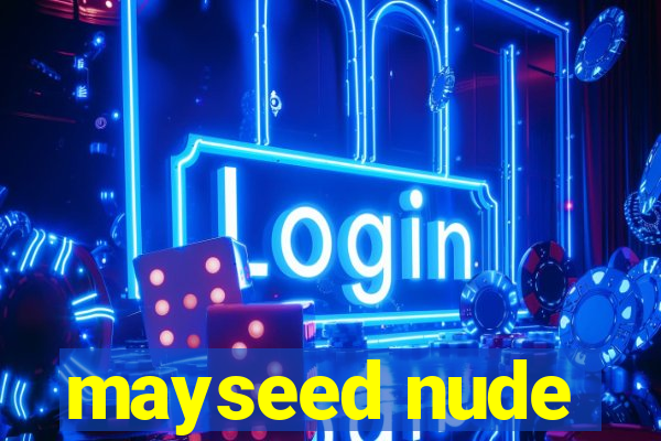 mayseed nude