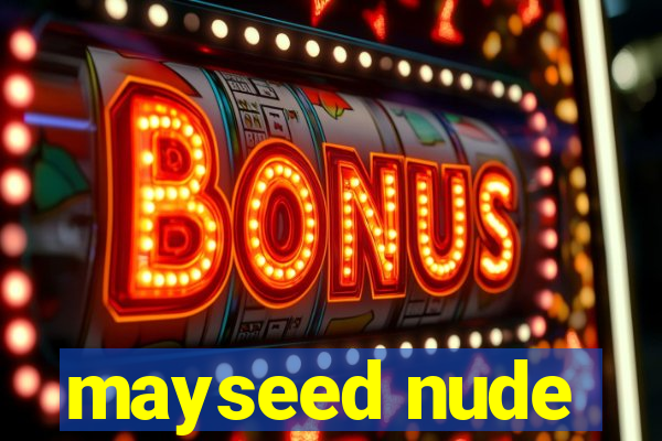 mayseed nude