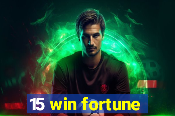 15 win fortune