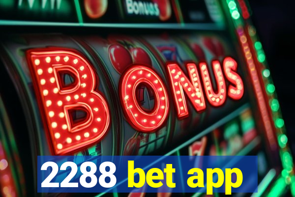 2288 bet app