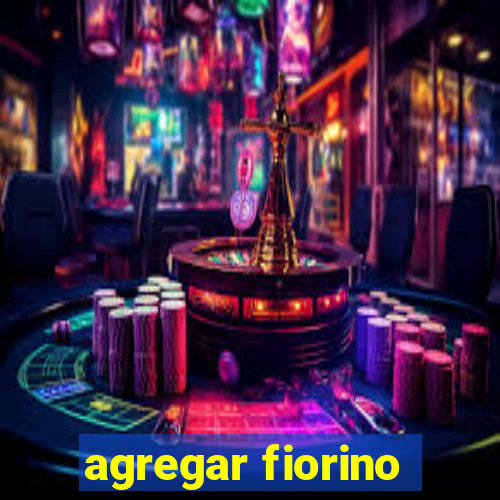 agregar fiorino