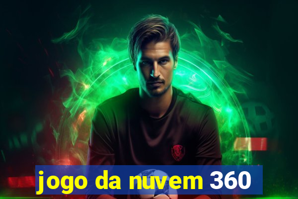 jogo da nuvem 360