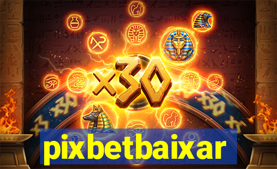 pixbetbaixar