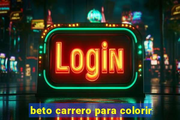 beto carrero para colorir