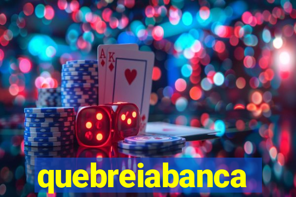 quebreiabanca