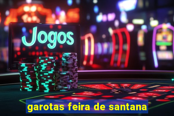 garotas feira de santana