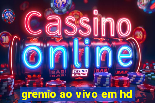gremio ao vivo em hd