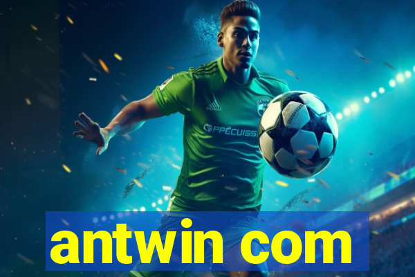 antwin com
