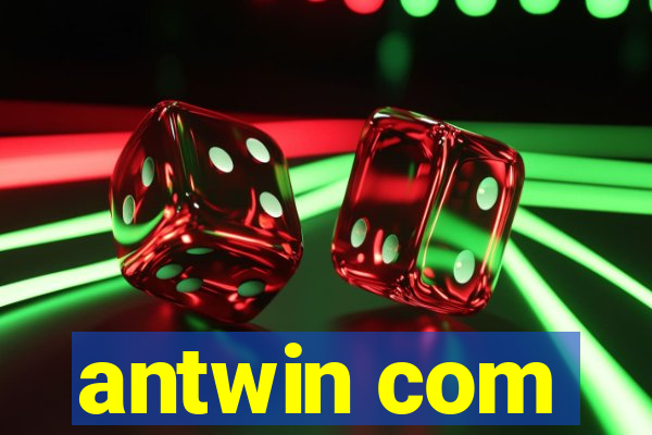 antwin com