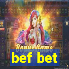 bef bet