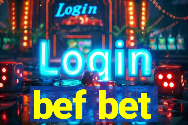 bef bet