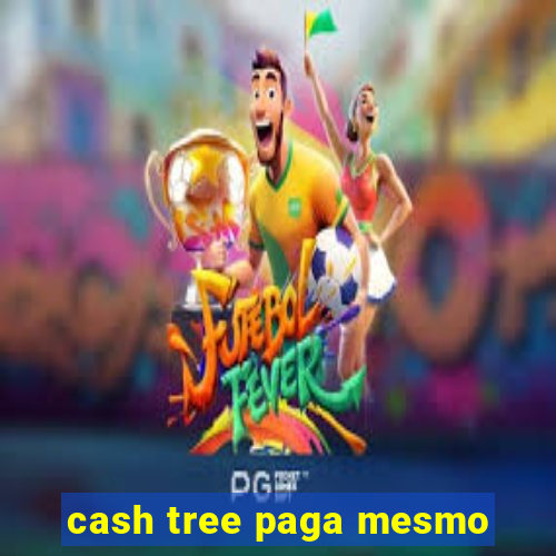 cash tree paga mesmo