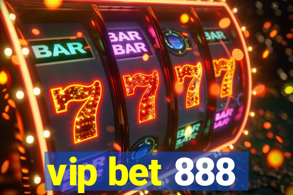 vip bet 888