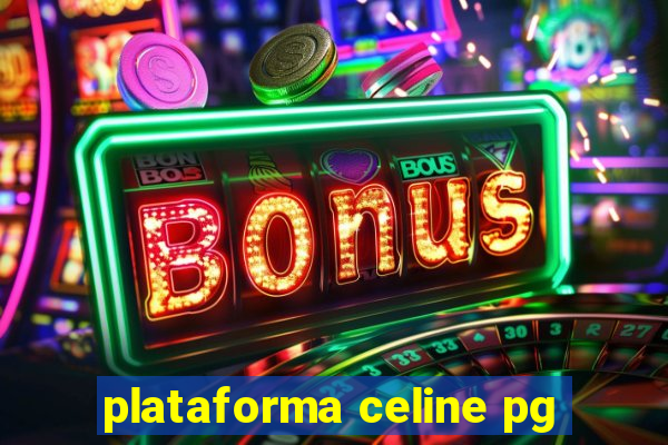 plataforma celine pg