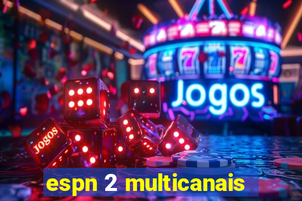 espn 2 multicanais
