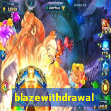 blazewithdrawal