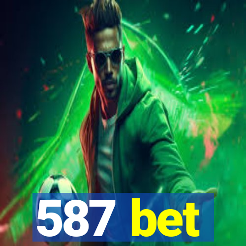 587 bet