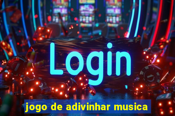jogo de adivinhar musica