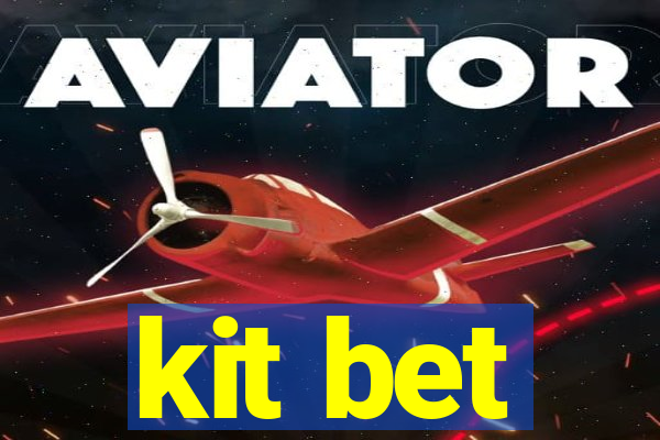 kit bet