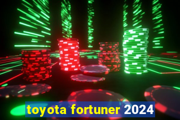 toyota fortuner 2024