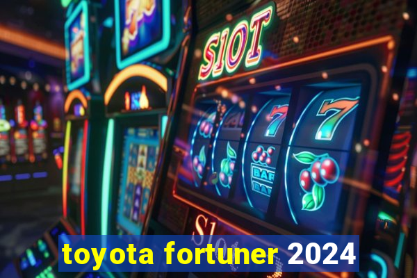 toyota fortuner 2024
