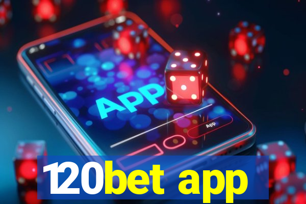 120bet app