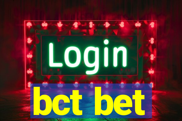 bct bet