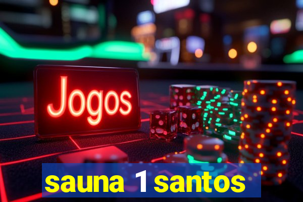 sauna 1 santos
