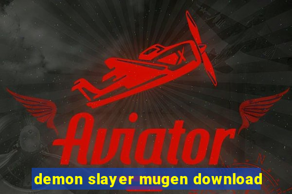 demon slayer mugen download