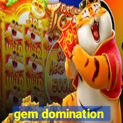 gem domination