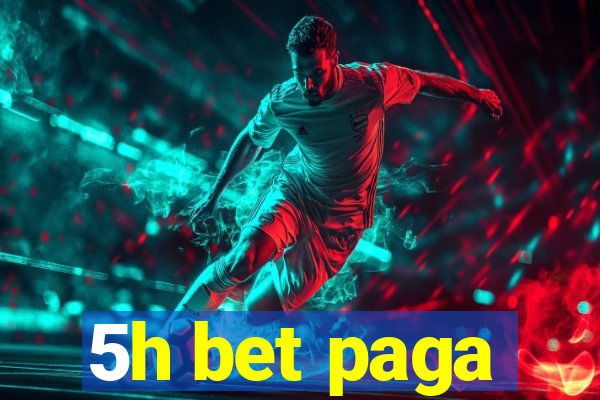 5h bet paga