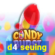 d4 seuing