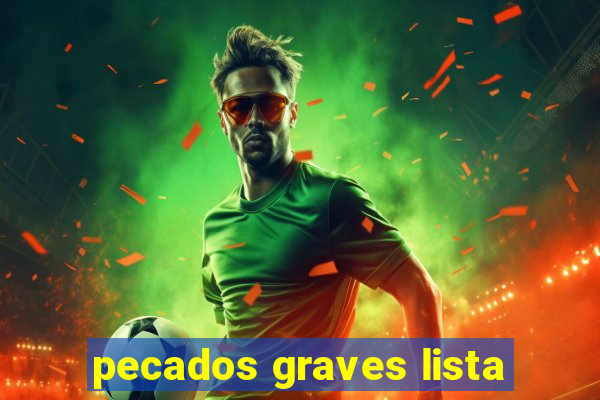 pecados graves lista