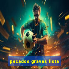 pecados graves lista