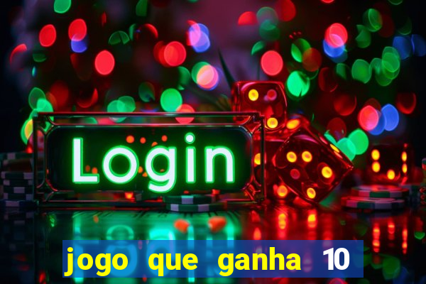 jogo que ganha 10 reais ao se cadastrar