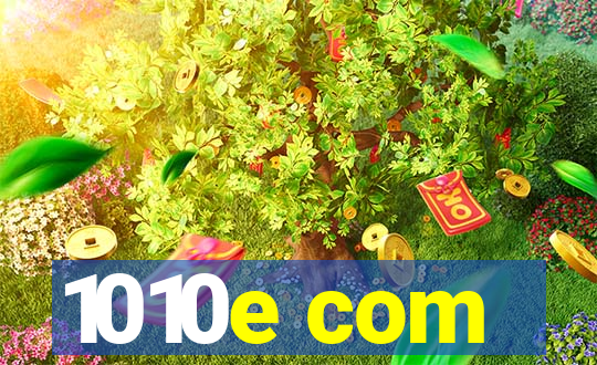 1010e com