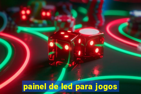 painel de led para jogos