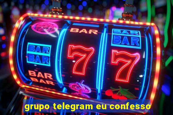 grupo telegram eu confesso